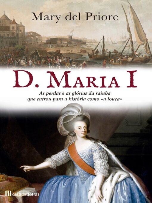 Title details for D. Maria I by Mary del Priore - Available